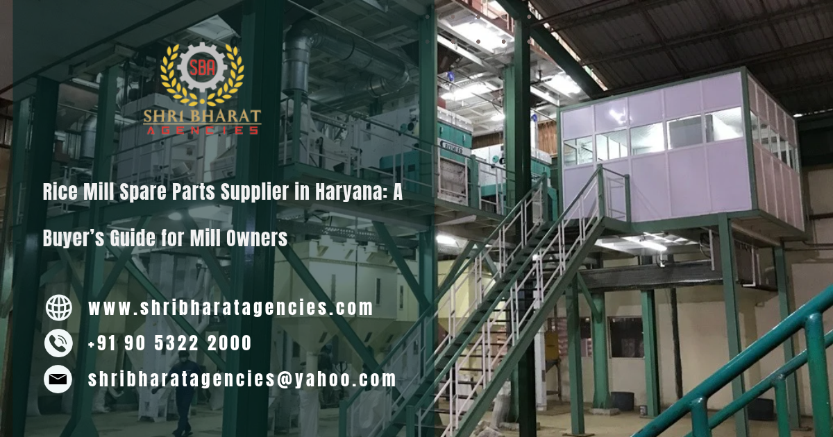 Rice Mill Spare Parts Supplier in Haryana: A Buyer’s Guide for Mill Owners